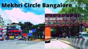 Mekhri Circle, Bengaluru, Karnataka: Location, Direction & Connectivity