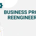 Business Process Reengineering (BPR)